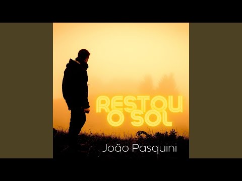 Restou O Sol - João Pasquini