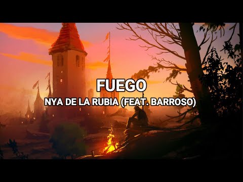 Fuego (Feat. Barroso) - Nya de la Rubia (Lyrics/Letra)