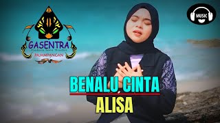 Download lagu BENALU CINTA - ALISA | GASENTRA PANJAMPANGAN mp3