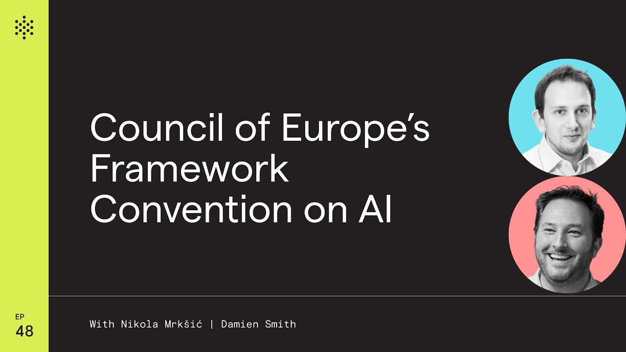Council of Europe’s Framework Convention on AI.