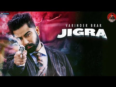JIGRA | Varinder Brar | Full Video | Latest Punjabi song 2020