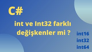 C# int ve Int32 farklı değişkenler midir ? ,  int16 int32 ve int64