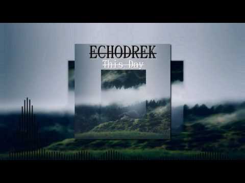 Echodrek Ft. Steklo - This Day (Extended Mix)