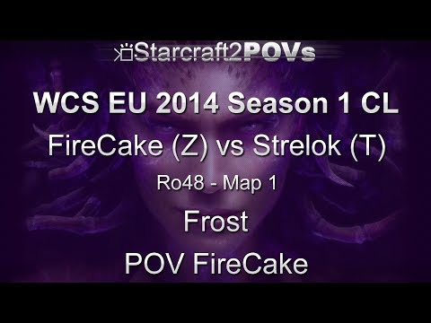 SC2 HotS - WCS EU 2014 S1 CL - FireCake vs Strelok - Ro48 - Map 1 - Frost - FireCake