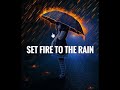 Adele Set Fire To The Rain Sebastian Busto Unofficial Remix