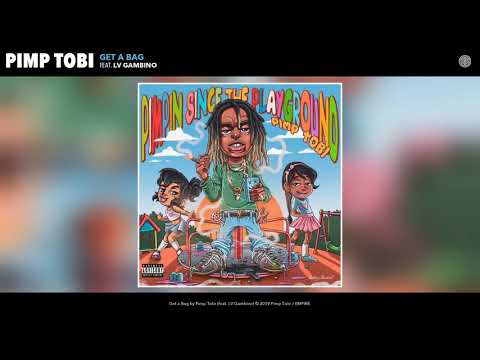 Pimp Tobi - Get a Bag (Audio) (feat. LV Gambino)