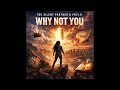 Why Not You The Silent Partner Feat IVEY H