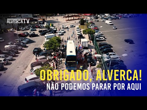 Obrigado, Alverca! - Não podemos parar por aqui