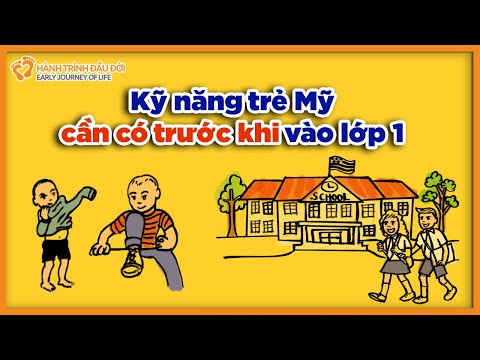 Kỹ năng mà trẻ Mỹ cần có trước khi vào lớp 1