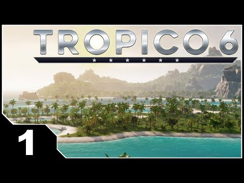 Tropico 6 - EP1 Penultimo of the Caribbean