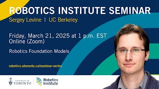 U of T Robotics Institute Seminar: Sergey Levine (UC Berkeley)