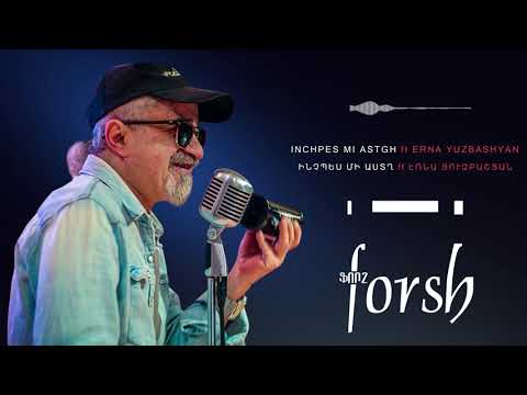 Forsh - Inchpes mi astgh ft Erna Yuzbashyan