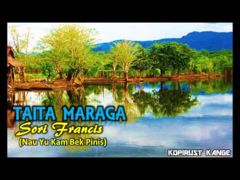 Taita Maraga - Sori Francis (Nau Yu Kam Bek Pinis)