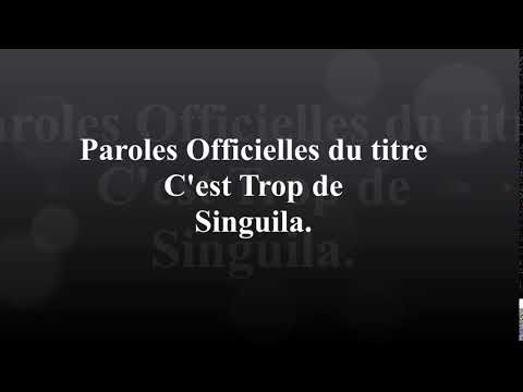 Lyrics c'est trop de singuila.