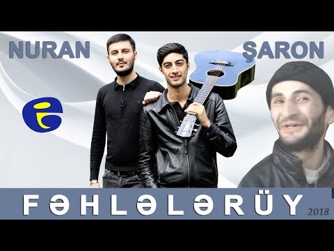 Nuran ft Sharon - Fehleleruy | YENI XİT | 2018