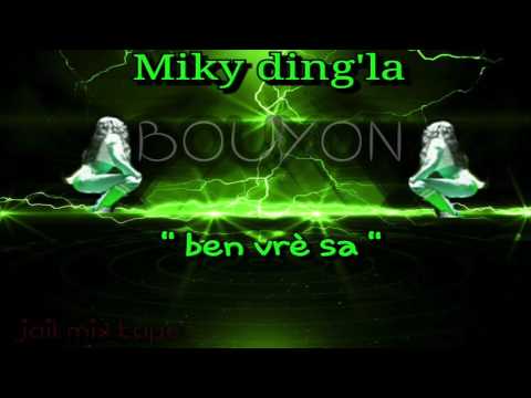 Miky Ding La- Ben Vrè Sa (bouyon2017)