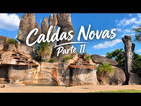 CALDAS NOVAS: Ainda Tem Muito Para Conhecer! | PARTE 2