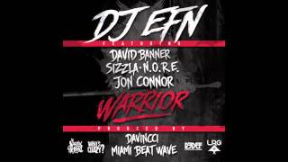 DJ EFN feat. David Banner, Sizzla, N.O.R.E. &amp; Jon Connor - &quot;Warrior&quot; (HQ)