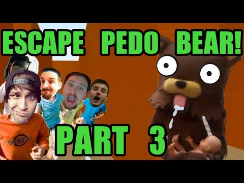 ESCAPE PEDO BEAR - PART 3 W/ LOSTINPLACE, HAMIZMYNAME TOFASTFORSETH & CRAIGAA!