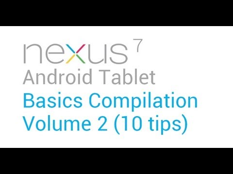 Nexus 7 Tablet Basics Tips: Volume 2 (10 tips)