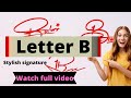 B signature style | Signature ideas for letter B | Professional signature