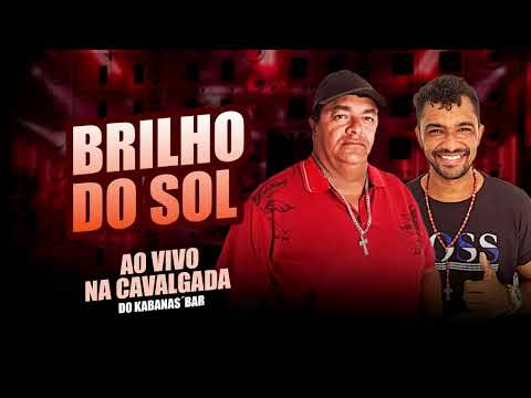 BRILHO DO SOL AO VIVO NA CAVALGADA DO KABANAS BAR
