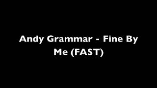 Download lagu Andy Grammar - Fine By Me (FAST) mp3