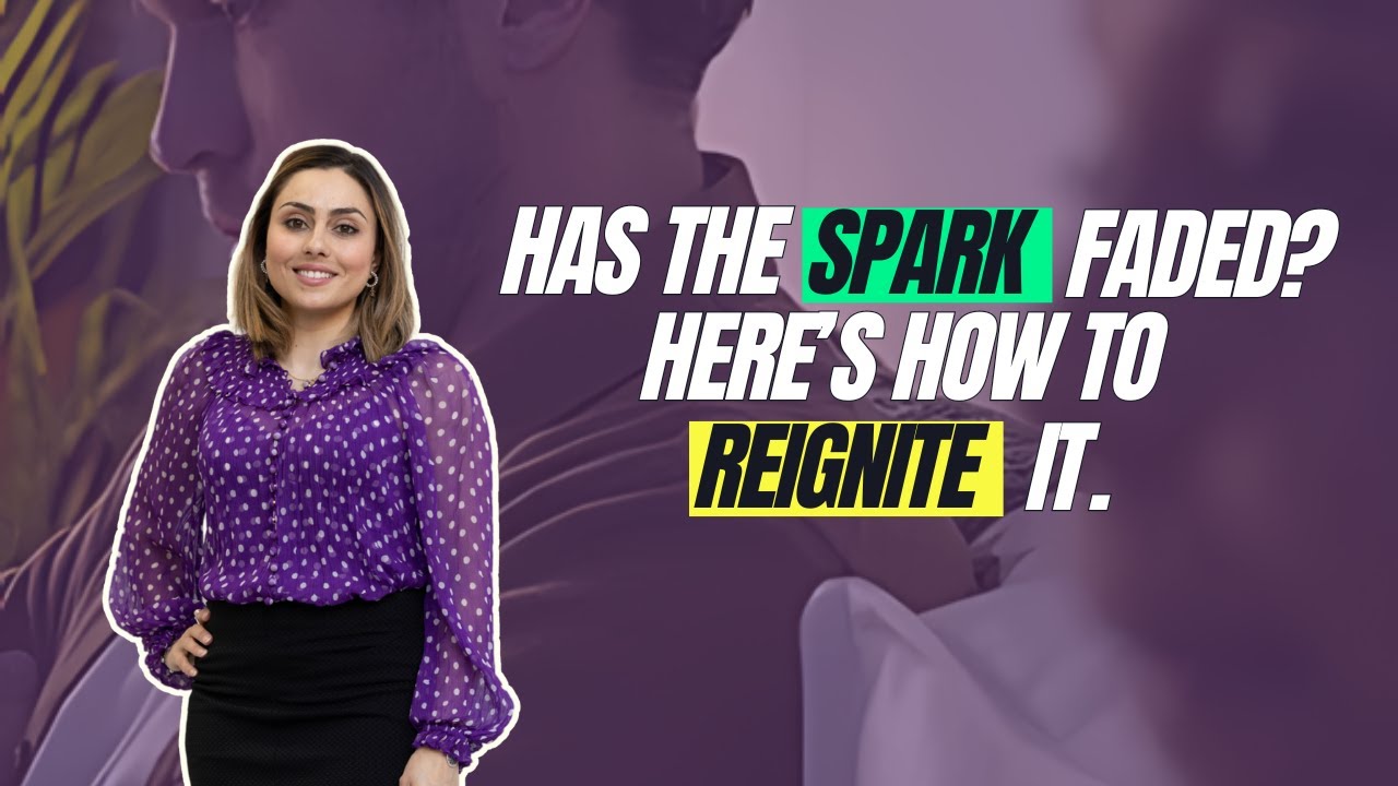 Has the Spark Faded? Here’s How to Reignite It. | Sarah Chemaissem