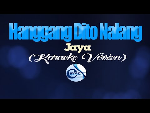HANGGANG DITO NALANG - Jaya [I Have A Lover OST] (KARAOKE VERSION)