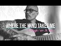 WHERE THE WIND TAKES ME
