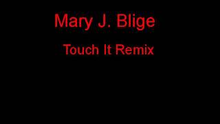 Mary J. Blige Touch It Remix + Lyrics
