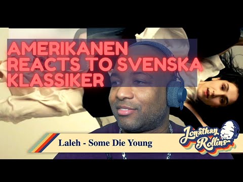Amerikanen Reacts To Svenska Klassiker: Laleh - Some Die Young FINAL