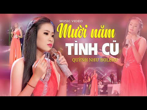 MƯỜI NĂM TÌNH CŨ - Quỳnh Như Bolero | Ngôi Sao Sáng Của Dòng Nhạc Bolero Ai Nghe Cũng Yêu Mến