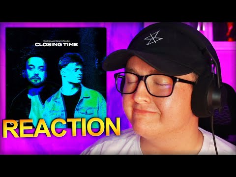 Mike Williams - Closing Time (feat. Matluck) *REACTION*