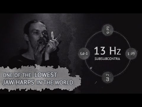 One of the lowest jaw harps in the world // 13 hz, subsubcontra