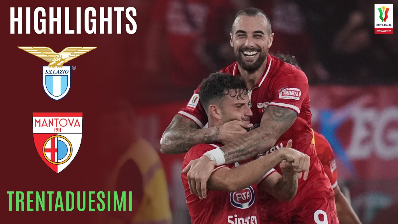 Il Mantova Espugna l’Olimpico | LAZIO-MANTOVA 0-2 | HIGHLIGHTS | COPPA ITALIA FRECCIAROSSA 2026/27