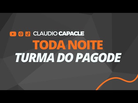 Toda Noite - Turma Do Pagode