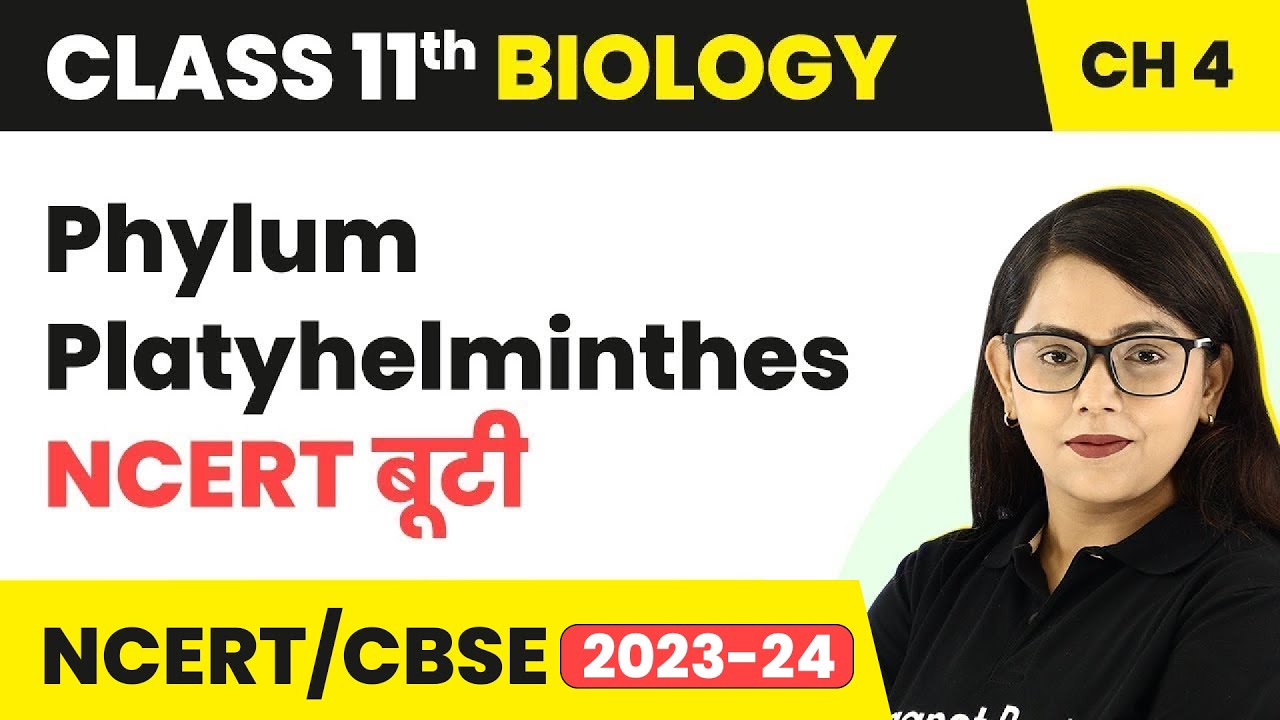 Phylum Platyhelminthes - NCERT बूटी - Animal Kingdom | Class 11 Biology Chapter 4 | NCERT/CBSE