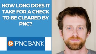 How long does it take for a check to be cleared by PNC