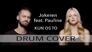 Kun os to - Jokeren feat. Pauline (dansk musik)