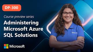 Course Preview | DP-300 | Administering Microsoft Azure SQL Solutions