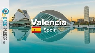 Tips & Things to do in Valencia, Spain (Costa Blanca, Episode 03)
