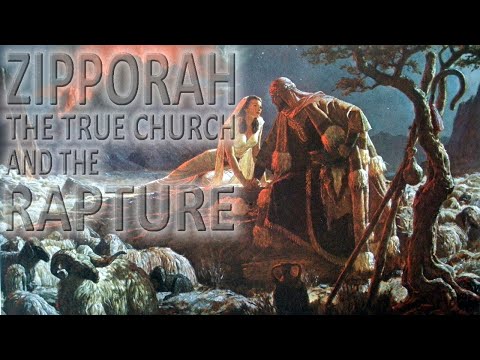 Zipporah, the true Church and the Rapture