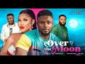 Don T Watch If You Re Weak OVER THE MOON New Movie Maurice Sam Chioma Nwaoha 2023RomanticMovie