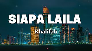 Download lagu Khalifah – Siapa Laila Lirik | Lagu Malaysia Slow Rock Terbaik mp3