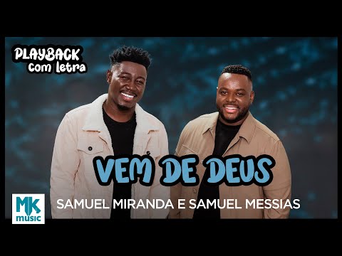Samuel Miranda e Samuel Messias - Vem de Deus (Ao Vivo) (Playback com Letra Oficial MK Music)