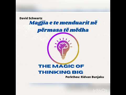 "Magjia e të menduarit në përmasa të mëdha" pj.1: David Schwartz