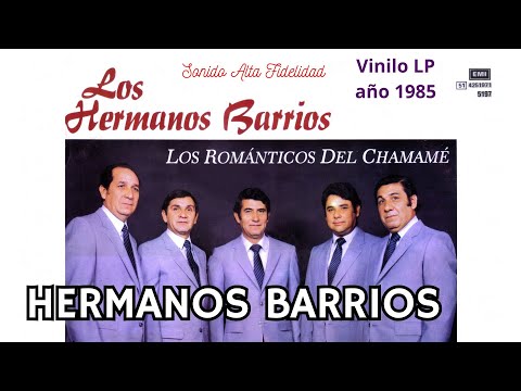 HERMANOS BARRIOS - Los románticos del chamamé (7 temas del vinilo original año 1985)