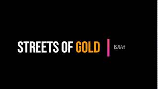 Streets of Gold - Isaiah (Unofficial Lyrics Video)