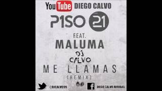 Piso 21 Ft  Maluma - Me Llamas Remix ( DJ CALVO EDIT 2016 )